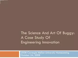 The Science And Art Of Buggy: A Case Study Of Engineering Innovation