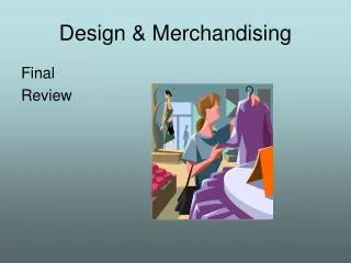 Design &amp; Merchandising