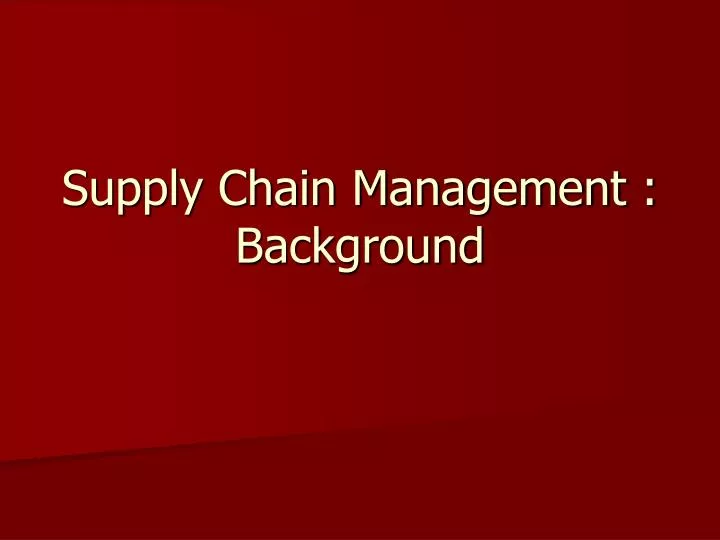 supply chain management background