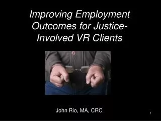 Improving Employment Outcomes for Justice-Involved VR Clients
