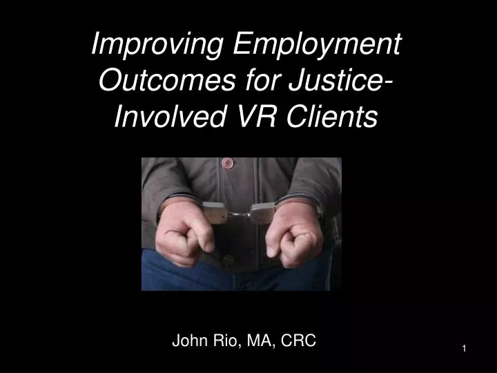 improving employment outcomes for justice involved vr clients