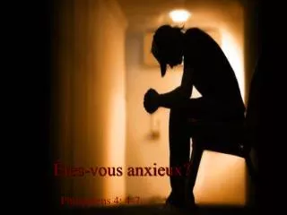 tes vous anxieux