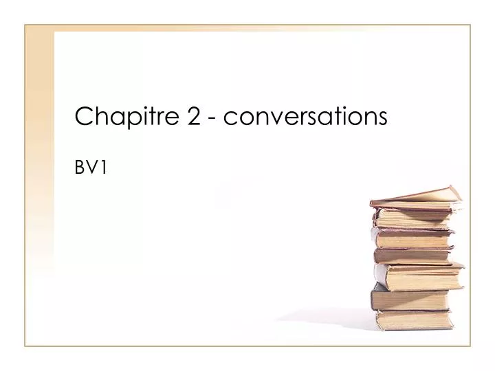 chapitre 2 conversations