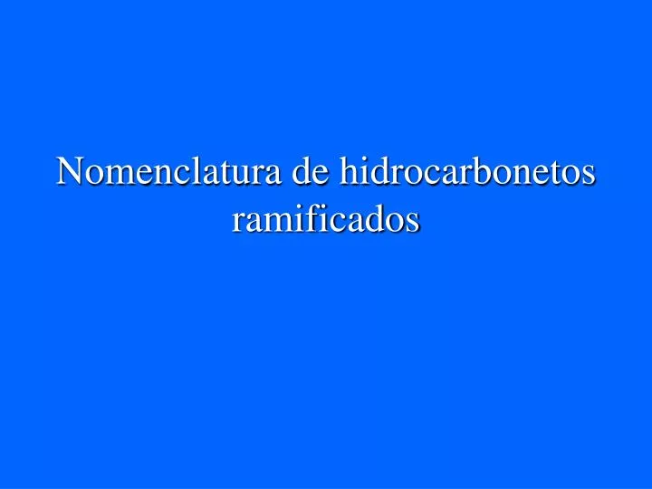nomenclatura de hidrocarbonetos ramificados