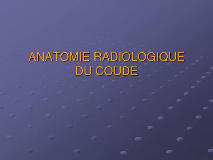 anatomie radiologique du coude