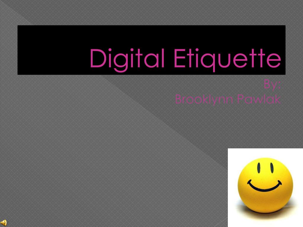 PPT - Digital Etiquette PowerPoint Presentation, free download - ID:4084266