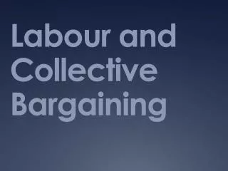 Labour and Collective Bargaining