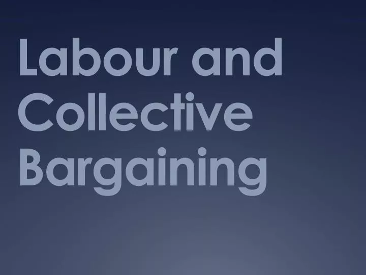labour and collective bargaining