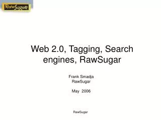 Web 2.0, Tagging, Search engines, RawSugar