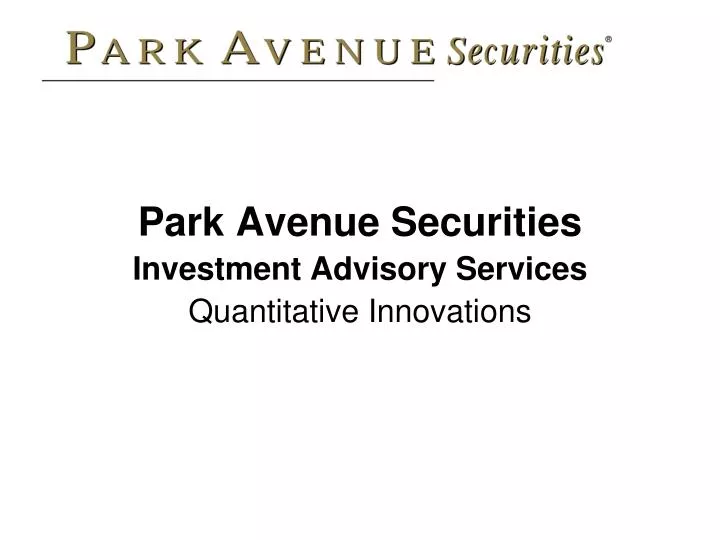 park avenue securities investment advisory services quantitative innovations