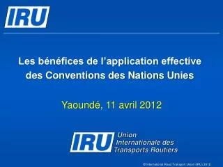 les b n fices de l application effective des conventions des nations unies