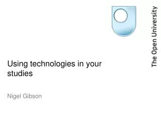 Using technologies in your studies