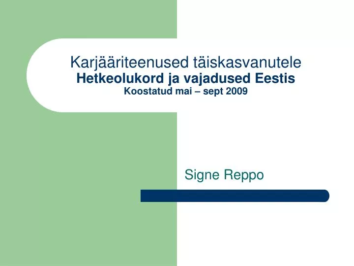 karj riteenused t iskasvanutele hetkeolukord ja vajadused eestis koostatud mai sept 2009
