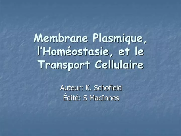 membrane plasmique l hom ostasie et le transport cellulaire