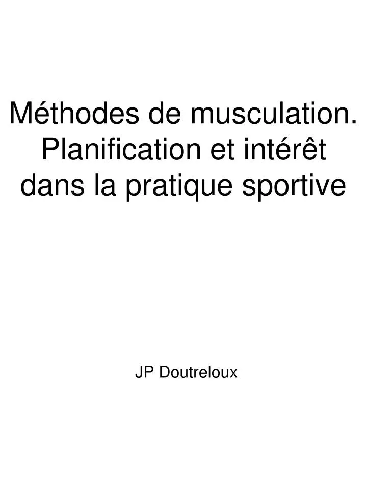 m thodes de musculation planification et int r t dans la pratique sportive