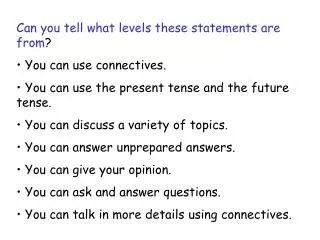 Can you tell what levels these statements are from ? You can use connectives.