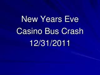 New Years Eve Casino Bus Crash 12/31/2011