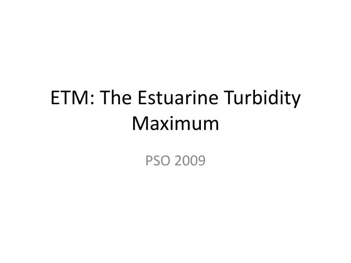 etm the estuarine turbidity maximum