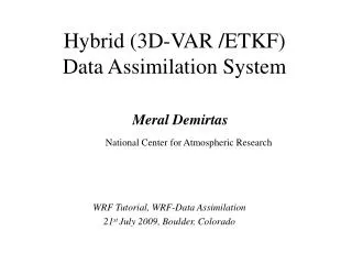 Hybrid (3D-VAR /ETKF) Data Assimilation System