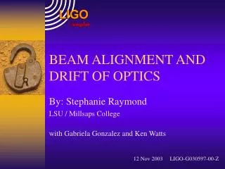 BEAM ALIGNMENT AND DRIFT OF OPTICS