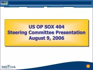 US OP SOX 404 Steering Committee Presentation August 9, 2006