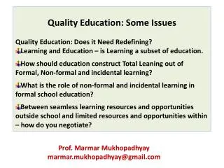 Quality Education: Some Issues Quality Education: Does it Need Redefining?