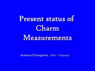 Present status of Charm Measurements