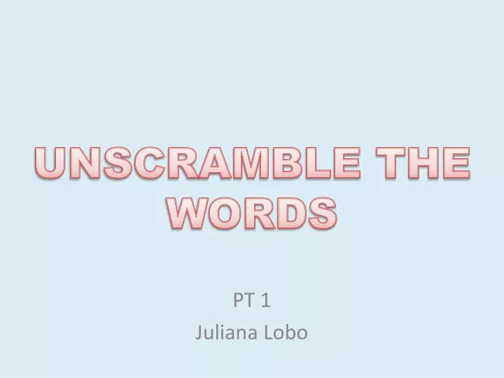 unscramble the words