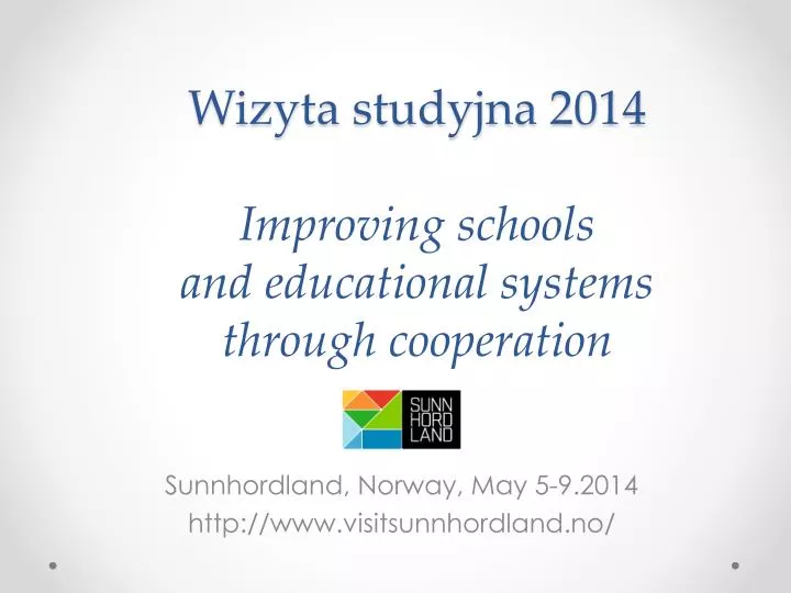 wizyta studyjna 2014 improving schools and educational systems through cooperation