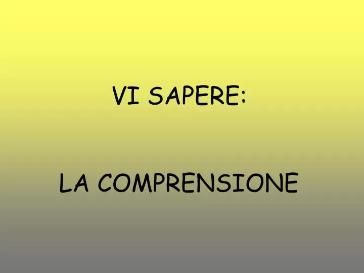 vi sapere la comprensione