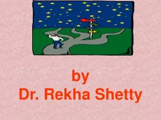 by Dr. Rekha Shetty