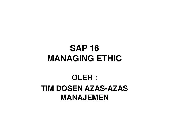 sap 16 managing ethic