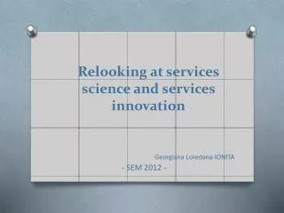 Relooking at services science and services innovation