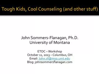 Tough Kids, Cool Counseling (and other stuff)