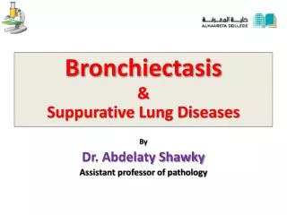 Bronchiectasis &amp; Suppurative Lung Diseases