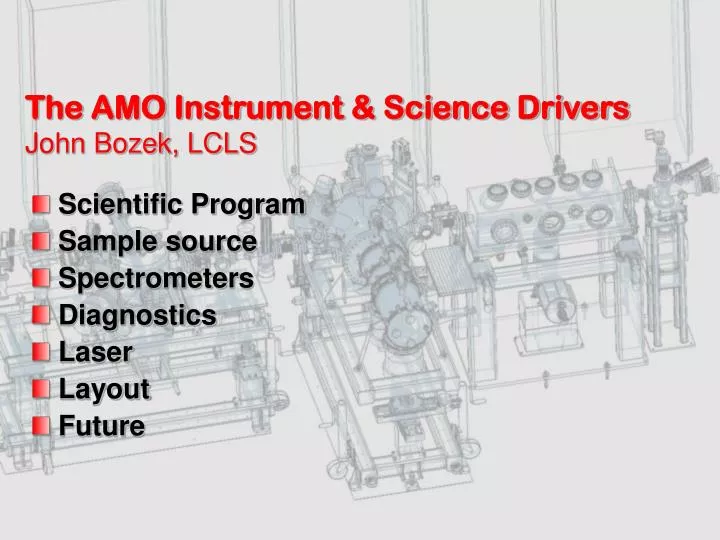 the amo instrument science drivers john bozek lcls