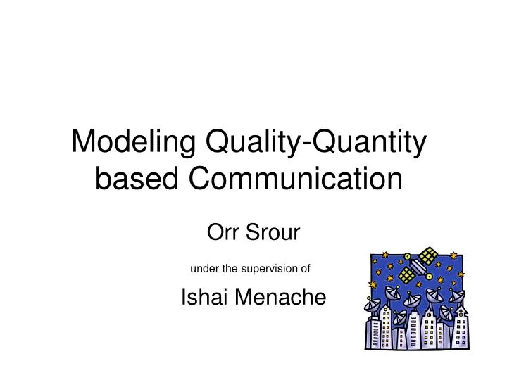 modeling quality quantity based communication
