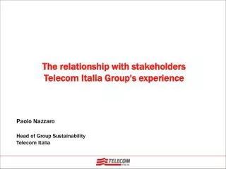 The relationship with stakeholders Telecom Italia Group's experience