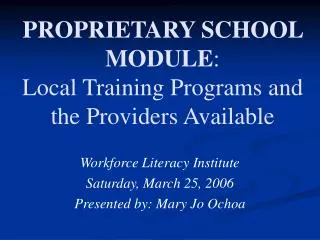 PROPRIETARY SCHOOL MODULE : Local Training Programs and the Providers Available