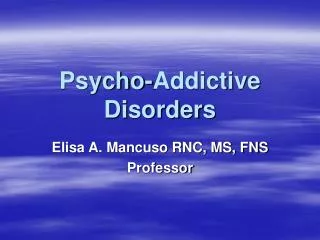 Psycho-Addictive Disorders