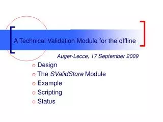 A Technical Validation Module for the offline