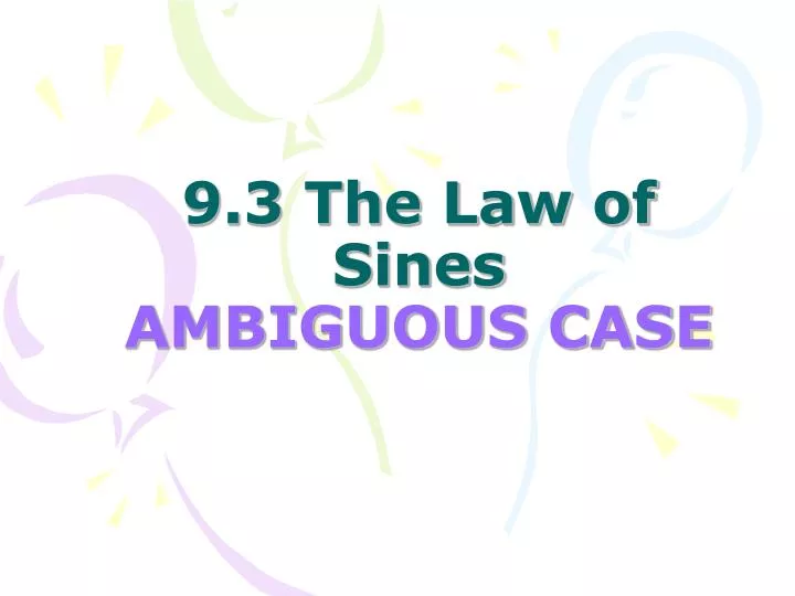 9 3 the law of sines ambiguous case