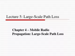 Lecture 5: Large-Scale Path Loss