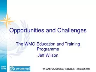 Opportunities and Challenges