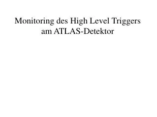 monitoring des high level triggers am atlas detektor