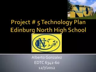 Project # 5 Technology Plan Edinburg North High School