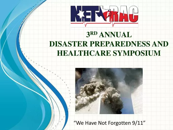 3 rd annual disaster preparedness and healthcare symposium