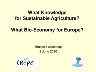 What Knowledge for Sustainable Agriculture? What Bio-Economy for Europe?