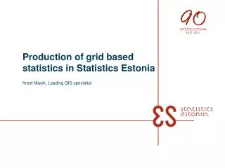Production of grid based statistics in Statistics Estonia