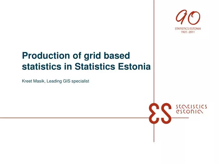 production of grid based statistics in statistics estonia